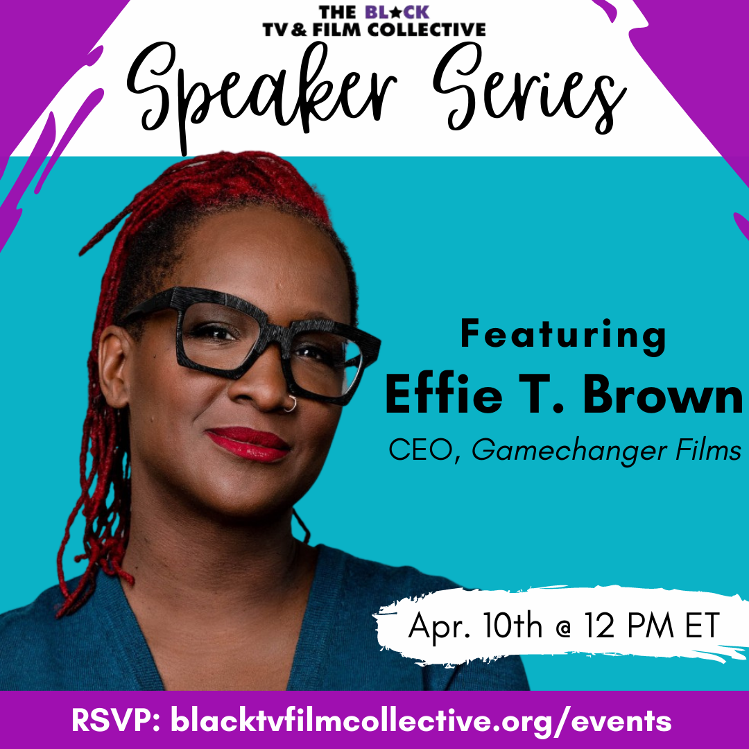 Speakers Series feat. Effie T. Brown, CEO “Gamechanger Films”