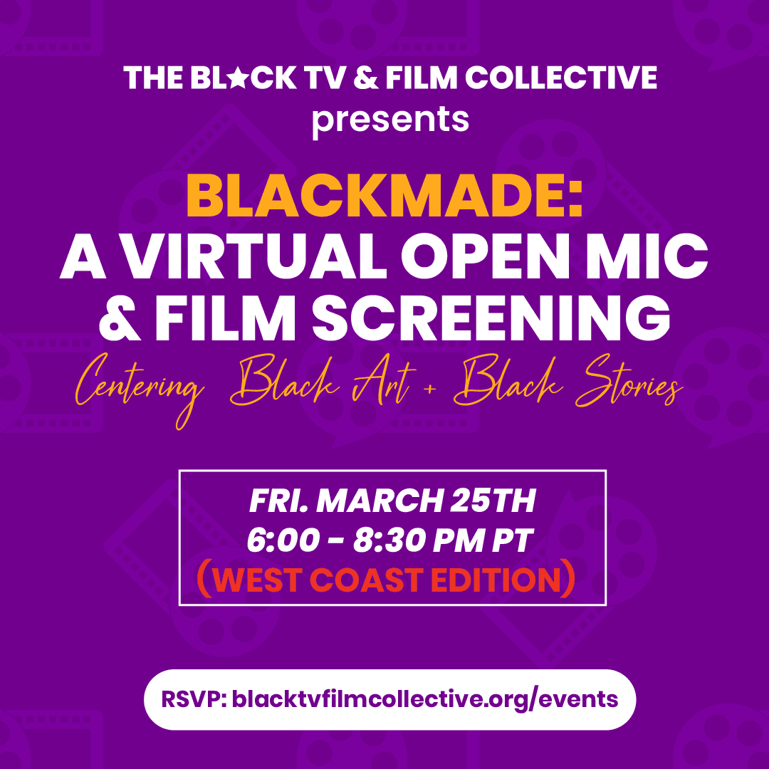BlackMade: A Virtual Open Mic and Film Screening (West Coast Edition)