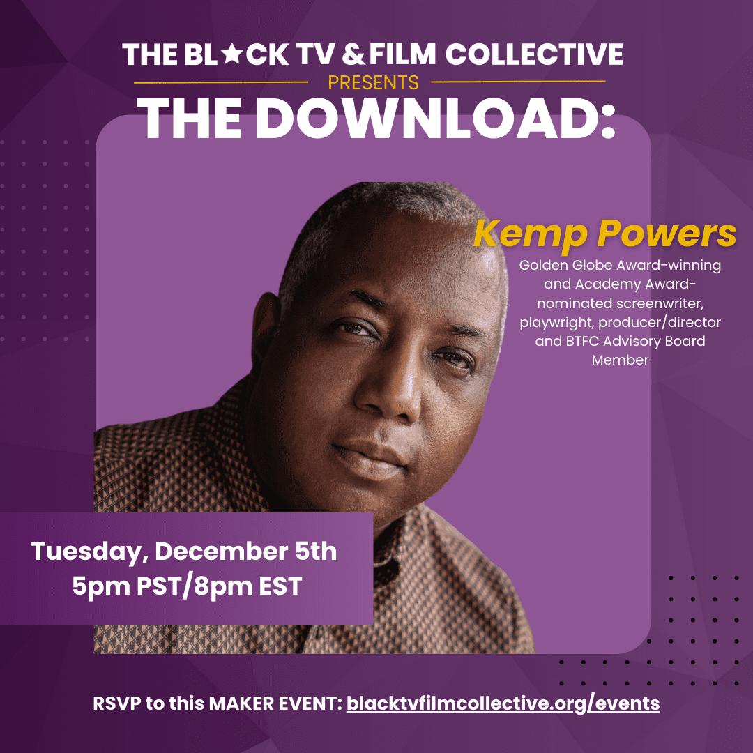 The Download ft. BTFC Advisory Board Member x Golden Globe Award-winning Writer/Director, Kemp Powers